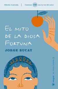 EL MITO DE LA DIOSA FORTUNA | 9788478716852 | BUCAY, JORGE