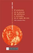 EROTISMO EN LA POESÍA DE ADÚLTEROS Y CORNUDOS EN EL SIGLO DE ORO | 9788474918540 | CANTIZANO PÉREZ, FÉLIX