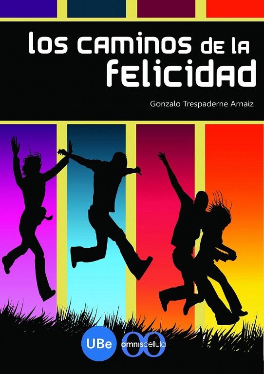 CAMINOS DE LA FELICIDAD, LOS | 9788447532933 | TRESPADERNE ARNAIZ, GONZALO