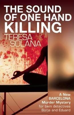 THE SOUND OF ONE HAND KILLING | 9781908524065 | TERESA SOLANA