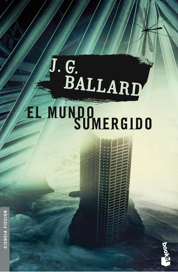 EL MUNDO SUMERGIDO | 9788445076880 | J. G. BALLARD