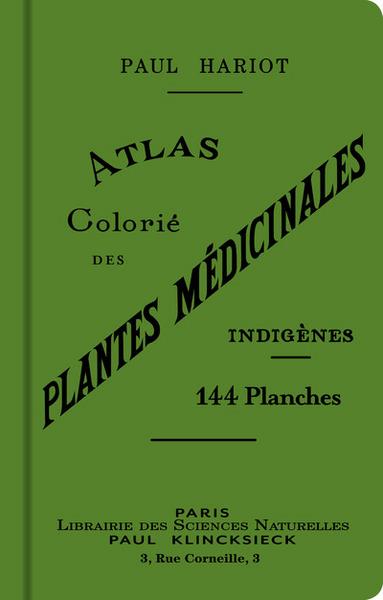 ATLAS COLORIÉ DES PLANTES MÉDICINALES INDIGÈNES | 9782367430164 | PAUL HARIOT