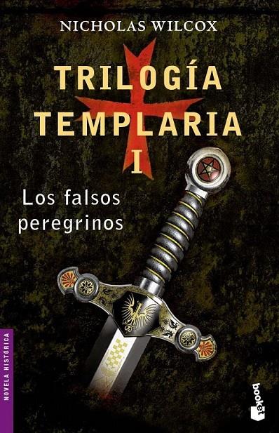 TRILOGÍA TEMPLARIA I. LOS FALSOS PEREGRINOS | 9788408061991 | NICHOLAS WILCOX