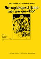 MÉS RÀPIDS QUE EL LLAMP, MÉS VIUS QUE EL FOC. PETITS ÉSSERS FANTÀSTICS EN L'ÀMBI | 9788484151821 | CASANOVA COLL, JOAN/CREUS SAUMELL, JOAN