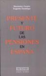 PRESENTE Y FUTURO DE LAS PENSIONES EN ESPAÑA | 9788474903867 | DOMINGO SOLANS, EUGENIO/CARPIO, MAXIMINO