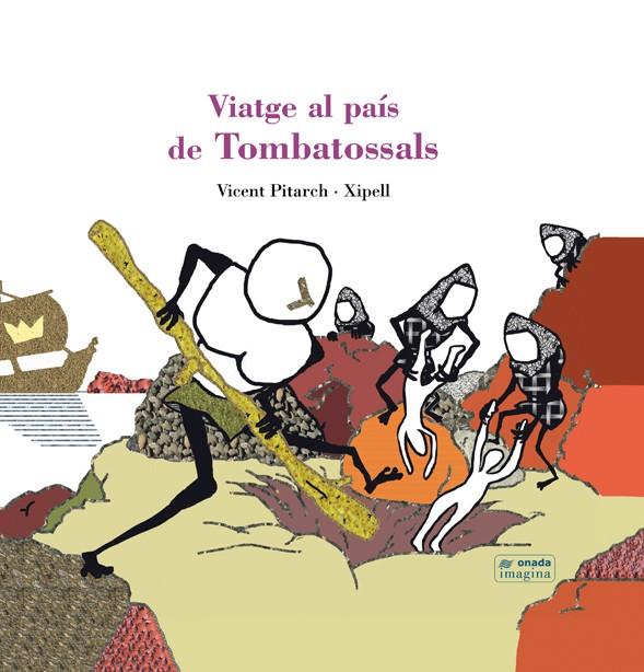 VIATGE AL PAÍS DE TOMBATOSSALS | 9788415221623 | PITARCH ALMELA, VICENT/MONTAÑÉS CHIPELL, JOAN