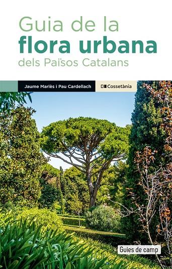 GUIA DE LA FLORA URBANA DELS PAÏSOS CATALANS | 9788413563091 | CARDELLACH LLISO, PAU/MARLÈS MAGRE, JAUME