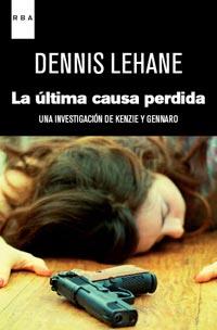 LA ULTIMA CAUSA PERDIDA | 9788490060018 | LEHANE , DENNIS