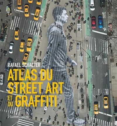 ATLAS DU STREET ART ET DU GRAFFITI | 9782081416260 | SCHACTER, RAFAEL