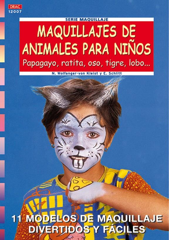 SERIE MAQUILLAJE Nº 7. MAQUILLAJES DE ANIMALES PARA NIÑOS | 9788496365193 | WOLFANGER-VON KLEIST, N.