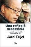 UNA REFLEXIÓ NECESSÀRIA. | 9788484378716 | JORDI PUJOL