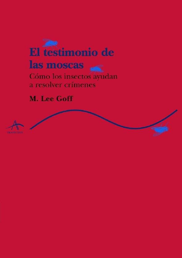 EL TESTIMONIO DE LAS MOSCAS | 9788484281351 | GOFF, M LEE