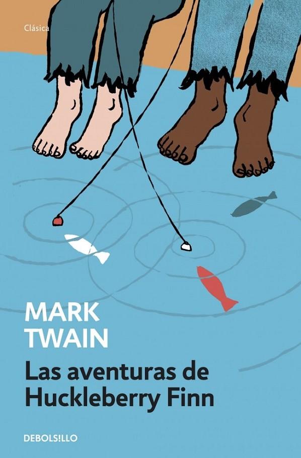 LAS AVENTURAS DE HUCKLEBERRY FINN | 9788490623725 | TWAIN,MARK