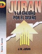 JURAN Y LA CALIDAD POR EL DISEÑO | 9788479782153 | JURAN, JOSEPH M.