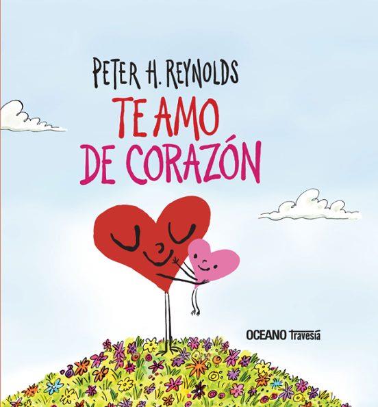 TE AMO DE CORAZÓN | 9786075577814 | PETER H. REYNOLDS