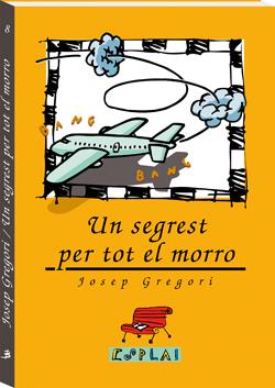 UN SEGREST PER TOT EL MORRO | 9788486390990 | GREGORI I SANJUAN, JOSEP