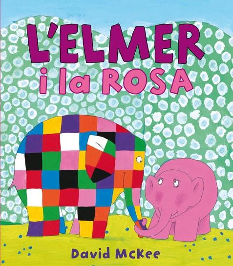 L'ELMER I LA ROSA (L'ELMER. ÀLBUM IL.LUSTRAT) | 9788448834951 | MCKEE, DAVID