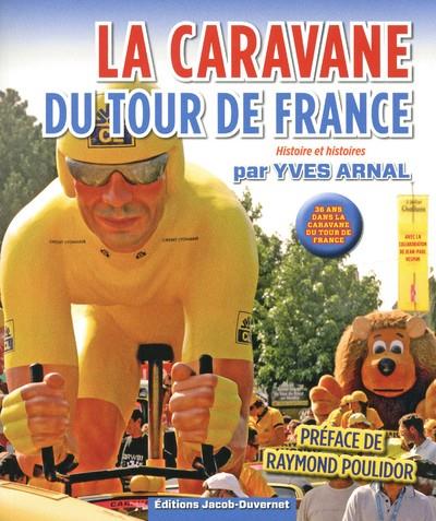 LA CARAVANE DU TOUR DE FRANCE | 9782847244731 | ARNAL YVES