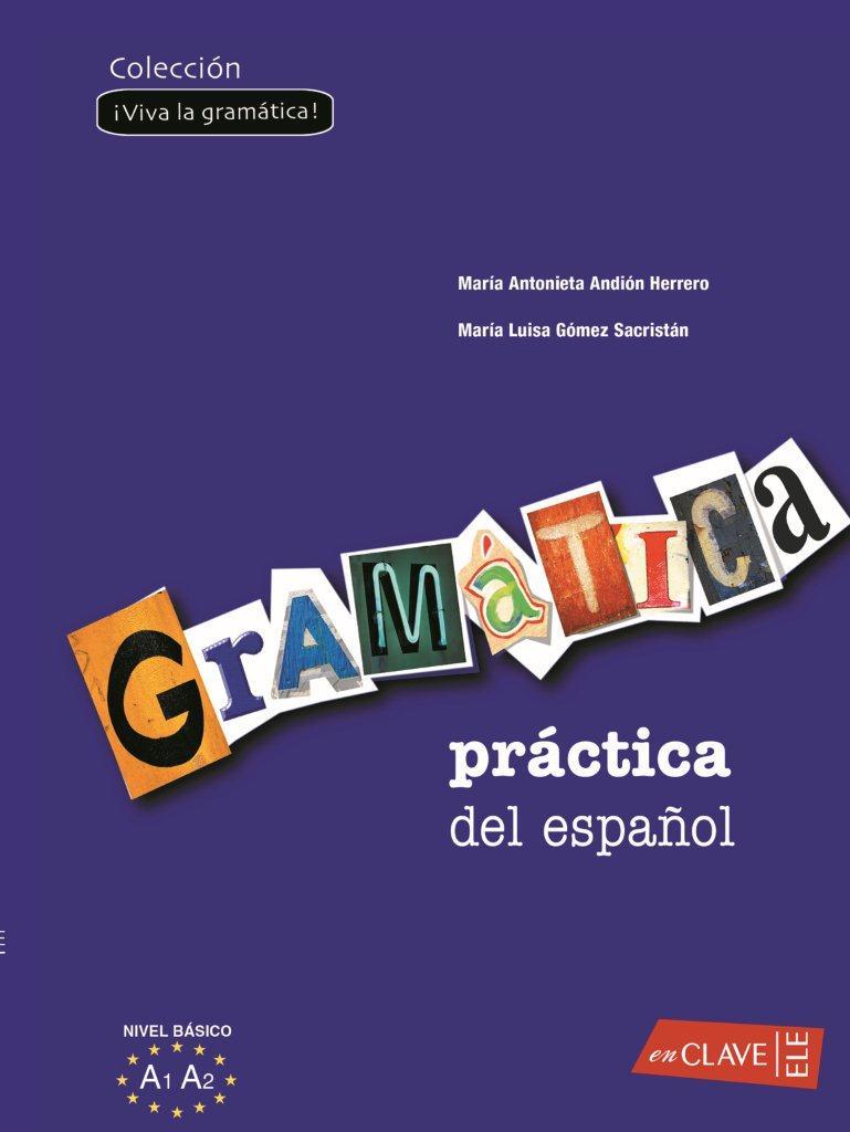 GRAMÁTICA PRÁCTICA DEL ESPAÑOL - NIVEL BÁSICO | 9782090343465 | ANDIÓN HERRERO, Mª ANTONIETA/GÓMEZ SACRISTÁN, MARÍA LUISA