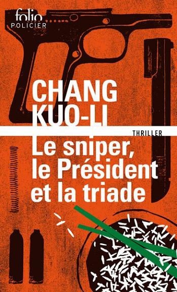 LE SNIPER, LE PRESIDENT ET LA TRIADE | 9782073030443 | KUO-LI CHANG