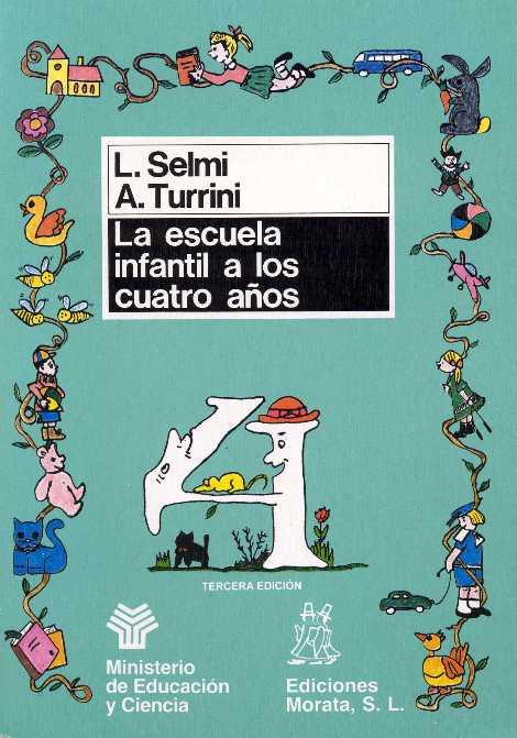 LA ESCUELA INFANTIL A LOS 4 AÑOS | 9788471123299 | SELMI, L./TURRINI, A.