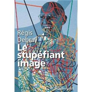 LE STUPÉFIANT IMAGE | 9782070141777 | DEBRAY, REGIS