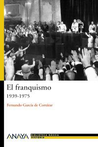 EL FRANQUISMO | 9788466763189 | GARCÍA DE CORTÁZAR, FERNANDO