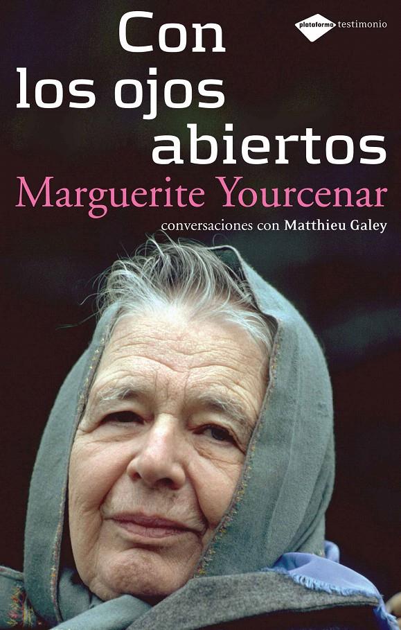 CON LOS OJOS ABIERTOS | 9788496981270 | YOURCENAR, MARGUERITE/GALEY, MATTHIEU