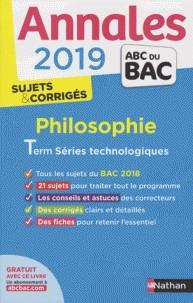 ANNALES ABC DU BAC PHILOSOPHIE TLE SÉRIES TECHNOLOGIQUES STMG-STI2D-STD2A-STL-ST2S - SUJETS & CORRIGÉS- ÉDITION 2019 | 9782091573601 | COLLECTIF