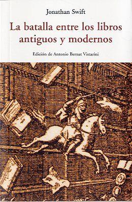 BATALLA ENTRE LOS LIBROS ANTIGUOS Y MODERNOS | 9788497167970 | SWIFT PETROS