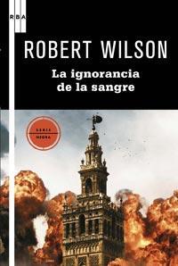 LA IGNORANCIA DE LA SANGRE | 9788498678468 | WILSON, ROBERT