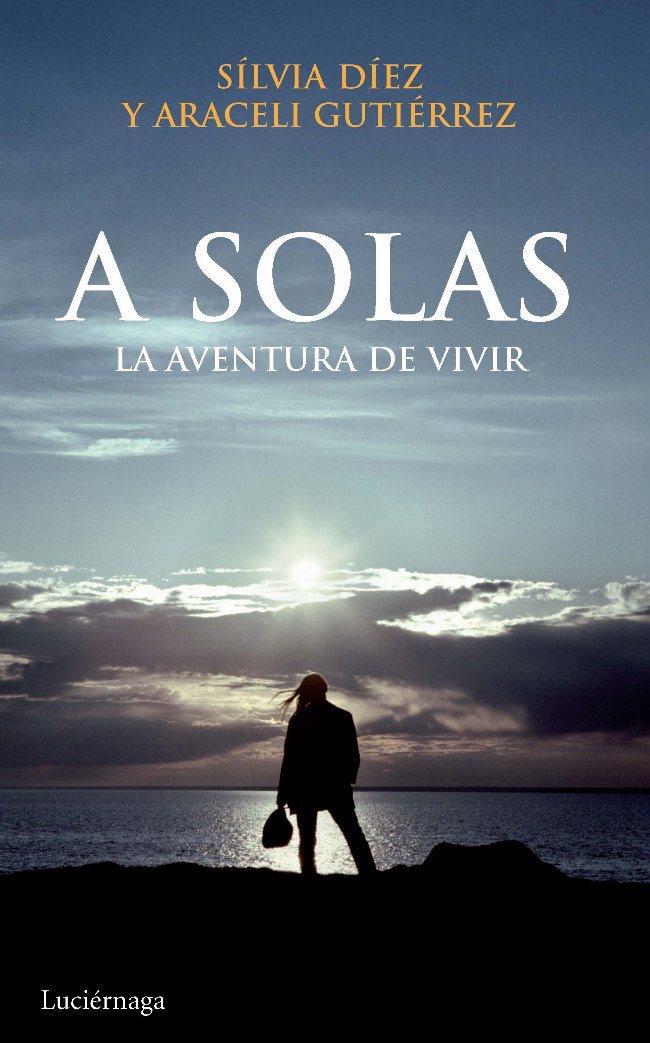 A SOLAS | 9788492545308 | SÍLVIA DÍEZ/ARACELI GUTIÉRREZ