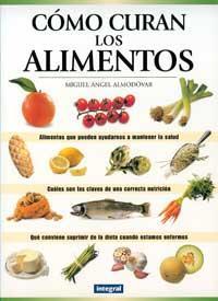 CÓMO CURAN LOS ALIMENTOS (1ª ED.) | 9788479015527 | ALMODOVAR MARTIN, MIGUEL ANGEL