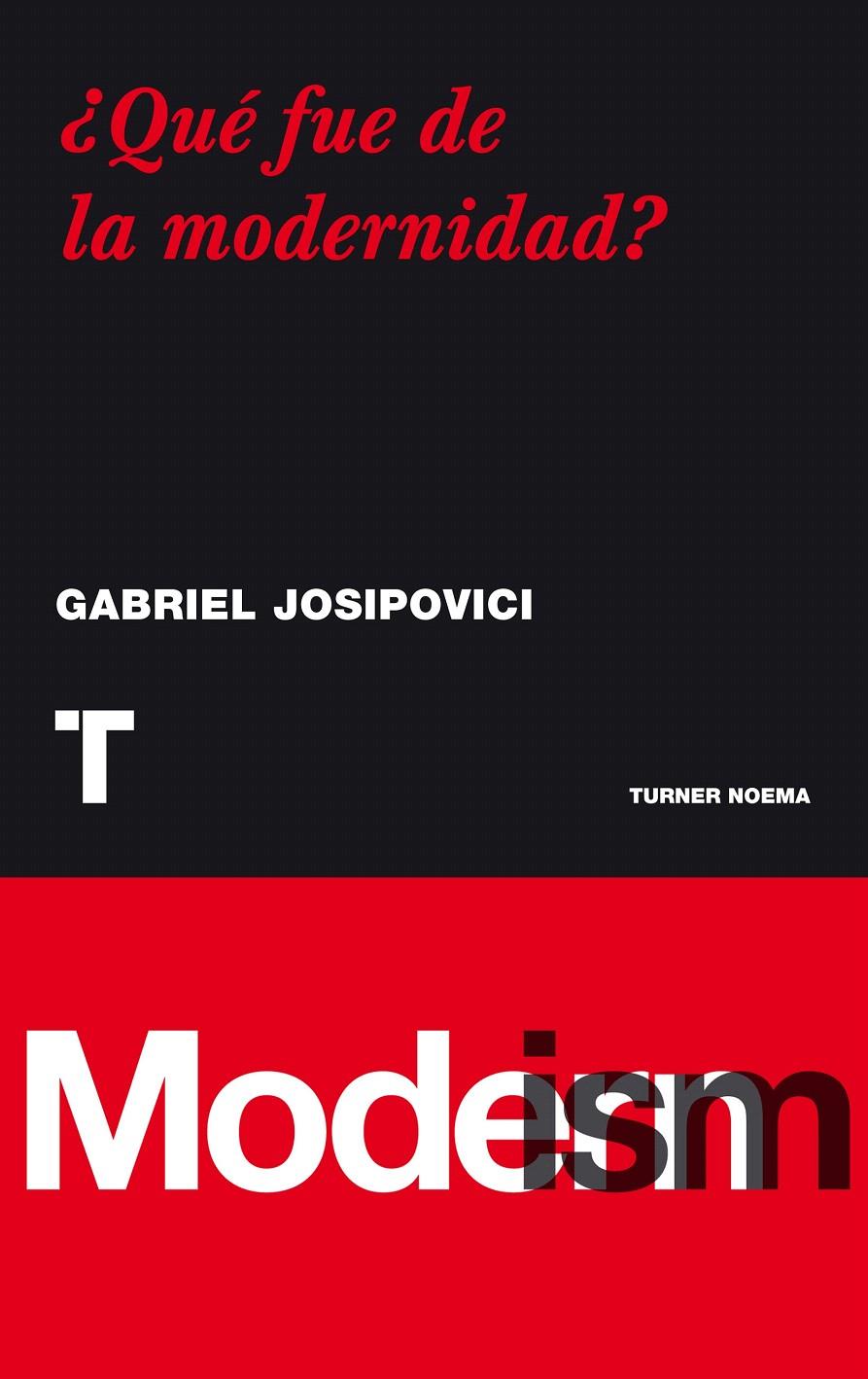 ¿QUÉ FUE DE LA MODERNIDAD? | 9788475067575 | JOSIPOVICI, GABRIEL