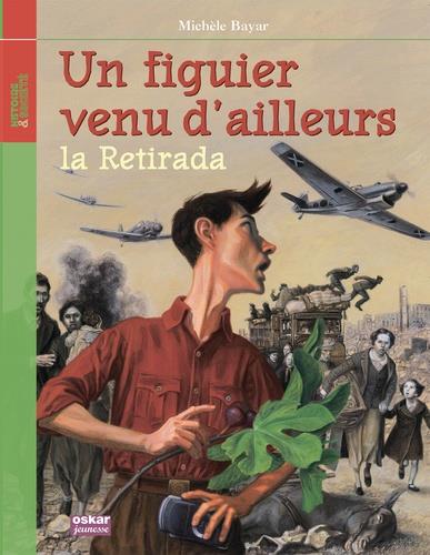 UN FIGUIER VENU D'AILLEURS - LA RETIRADA  | 9782350004051 | BAYAR, MICHÈLE