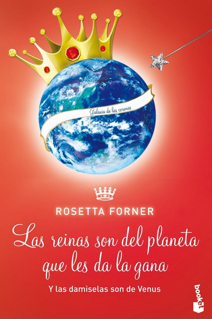 LAS DAMISELAS SON DE VENUS Y LAS REINAS SON DEL PLANETA QUE LES DA LA GANA | 9788408118527 | ROSETTA FORNER