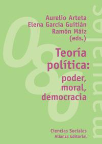 TEORÍA POLÍTICA: PODER, MORAL, DEMOCRACIA | 9788420641737