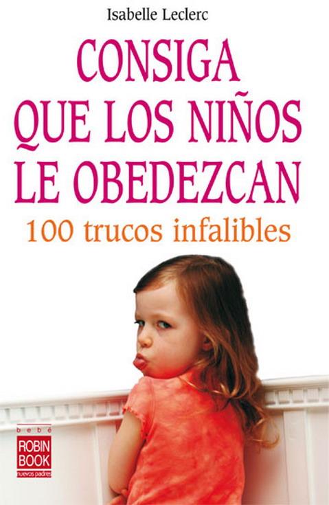 CONSIGA QUE LO NIÑOS LE OBEDEZCAN | 9788479277789 | LECRERC, ISABELLE