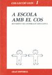 A ESCOLA AMB EL COS | 9788485729388