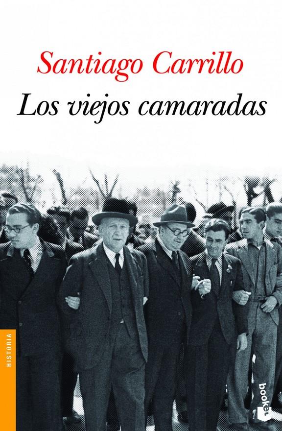 LOS VIEJOS CAMARADAS | 9788408101246 | SANTIAGO CARRILLO