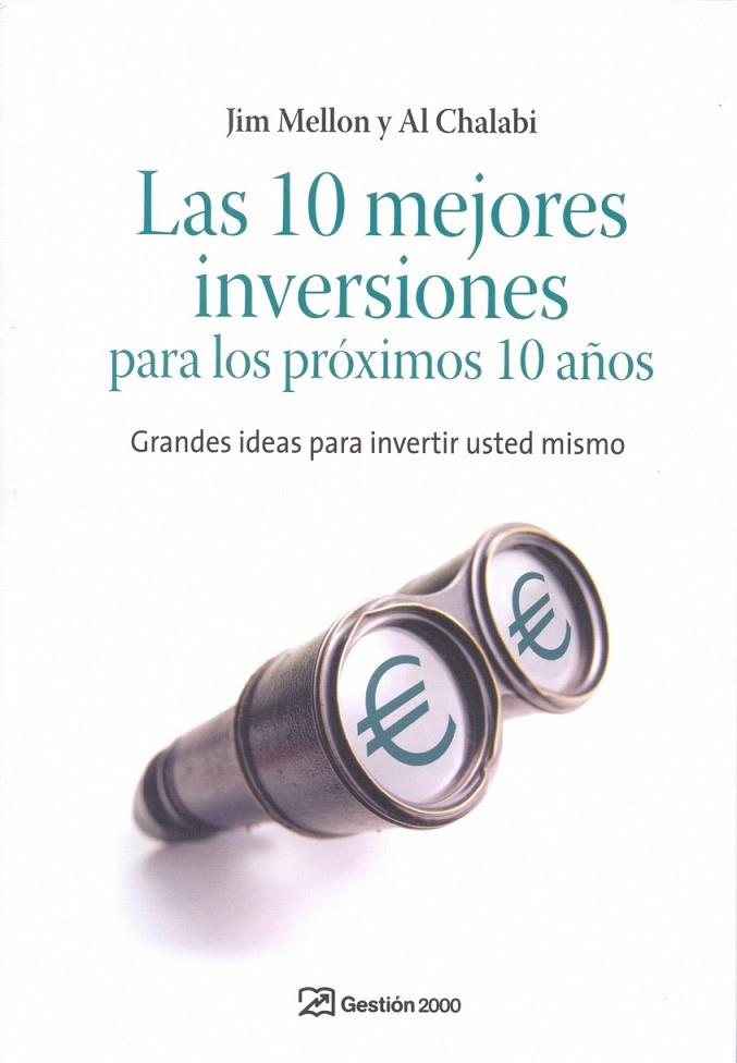 LAS 10 MEJORES INVERSIONES PARA LOS PRÓXIMOS 10 AÑOS | 9788498750157 | AL CHALABI/JIM MELLON