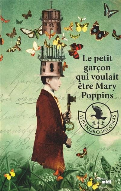 LE PETIT GARÇON QUI VOULAIT ÊTRE MARY POPPINS | 9782749158631 | PALOMAS, ALEJANDRO