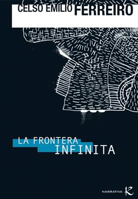 LA FRONTERA INFINITA | 9788496957107 | FERREIRO, CELSO EMILIO