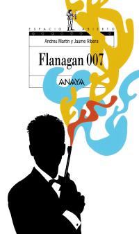 FLANAGAN 007 | 9788420784519 | MARTÍN, ANDREU/RIBERA, JAUME