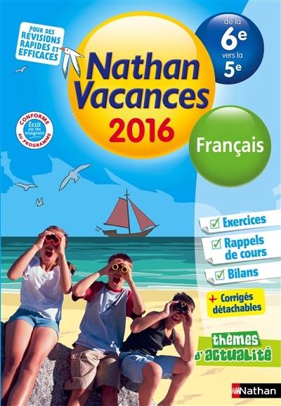 CAHIER DE VACANCES NATHAN FRANÇAIS DE LA 6E VERS LA 5E - ÉDITION 2016 | 9782091930480 | ARMELLE VAUTROT