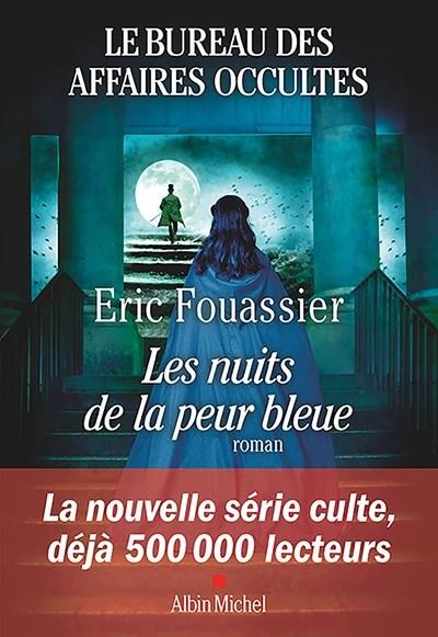 LE BUREAU DES AFFAIRES OCCULTES - TOME 3 - LES NUITS DE LA PEUR BLEUE | 9782226473172 | FOUASSIER ERIC