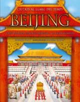 CIUTATS AL LLARG DEL TEMPS. BEIJING | 9788498012958 | PLATT, RICHARD/CAPPON, MANUELA