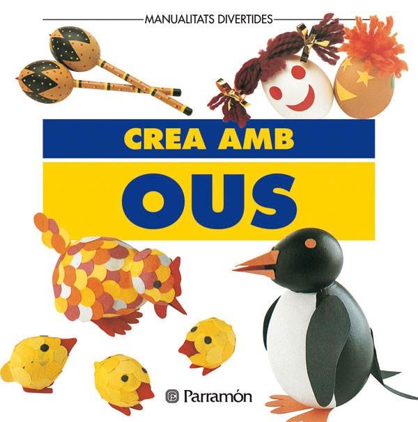 CREA AMB OUS | 9788434218970 | PARRAMON