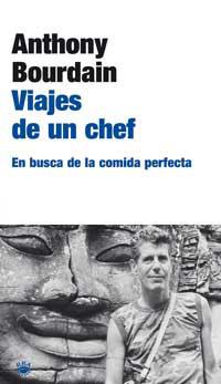 VIAJES  DE UN CHEF | 9788479019075 | BOURDAIN , ANTHONY