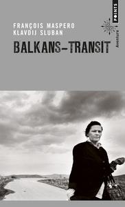 BALKANS-TRANSIT | 9782757837009 | MASPERO, FRANÇOIS 